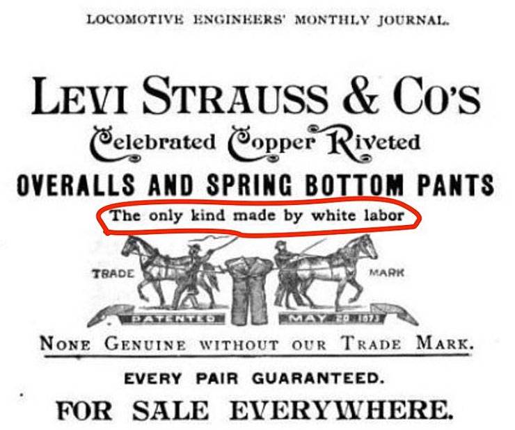 Levi's bluejeans advertised to the racist market in the 19th century, a practice the company ended in the early 1890s.